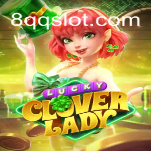 Explorando o Mundo Mágico de LuckyCloverLady: A Nova Sensação em 8QQ.com